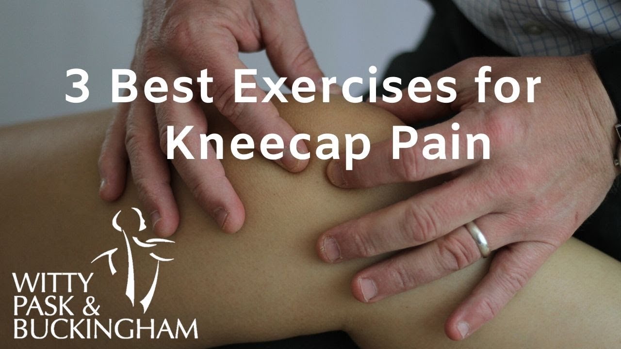 3 Best Exercises for Kneecap Pain | Witty, Pask & Buckingham Physiotherapists