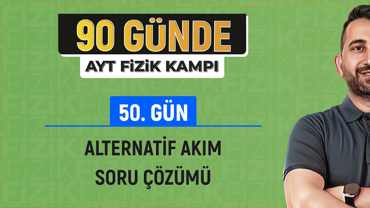Alternatif Akım Soru Çözümü | 2024 AYT Fizik kampı