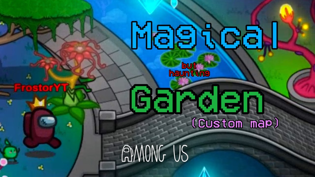 Magical garden- custom among us map 