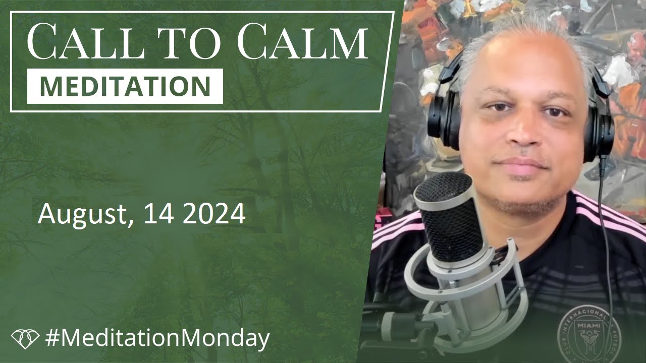 Call to Calm Meditation - August 14, 2024
