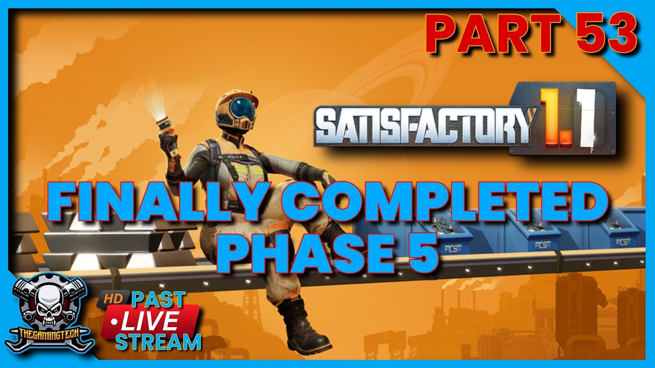 Satisfactory Update 1.1 Working on space elevator phase 5 - Part 53 - Live Stream