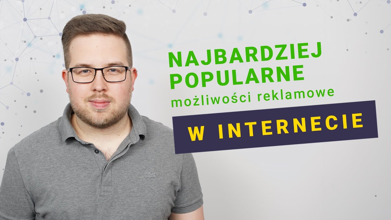 Marketing internetowy - najpopularniejsze możliwości reklamowe