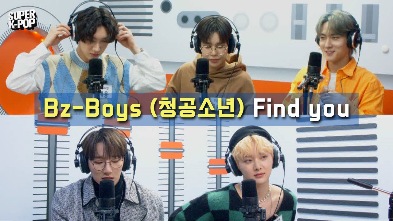 BZ-BOYS (청공소년) - Find you (널 찾으러 갈게) | K-Pop Live Session | Super K-Pop