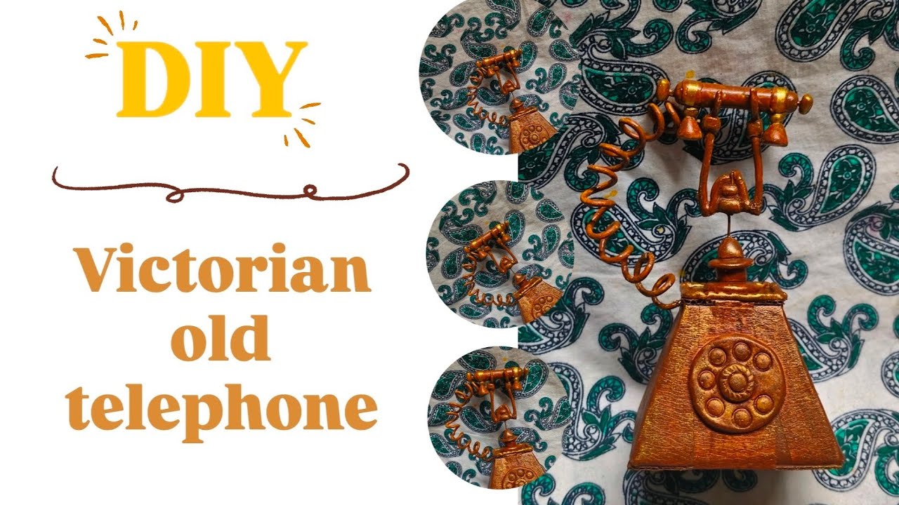 DIY Victorian Old Telephone|| How To Make landline Phone || Old Is Gold 
