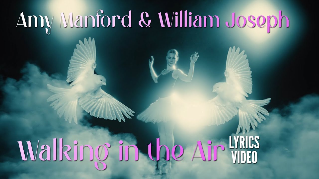 Amy Manford & William Joseph -  Walking in the Air (Lyric Video)