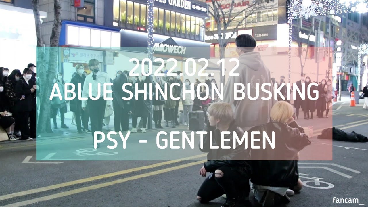 [ABLUE 에이블루] 220212 busking 2차 / 싸이 PSY - Gentlemen 젠틀맨 (with 우람)