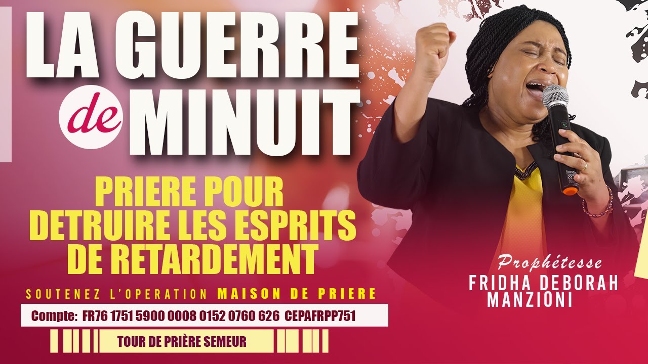 GUERRE DE MINUIT I DETRUIRE LES ESPRITS DE RETARDEMENT BY PROPHETESSE FRIDHA DEBORAH