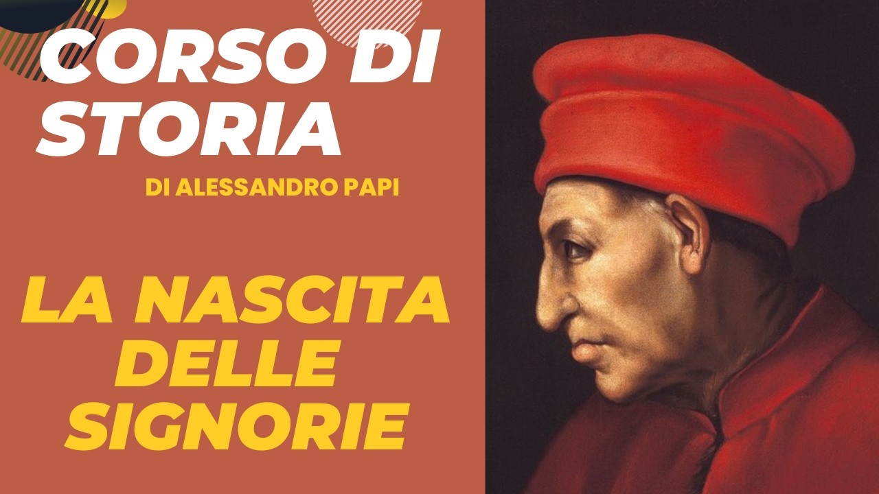 La nascita delle Signorie. La crisi dell'età comunale e l'avvento degli Stati Regionali in Italia