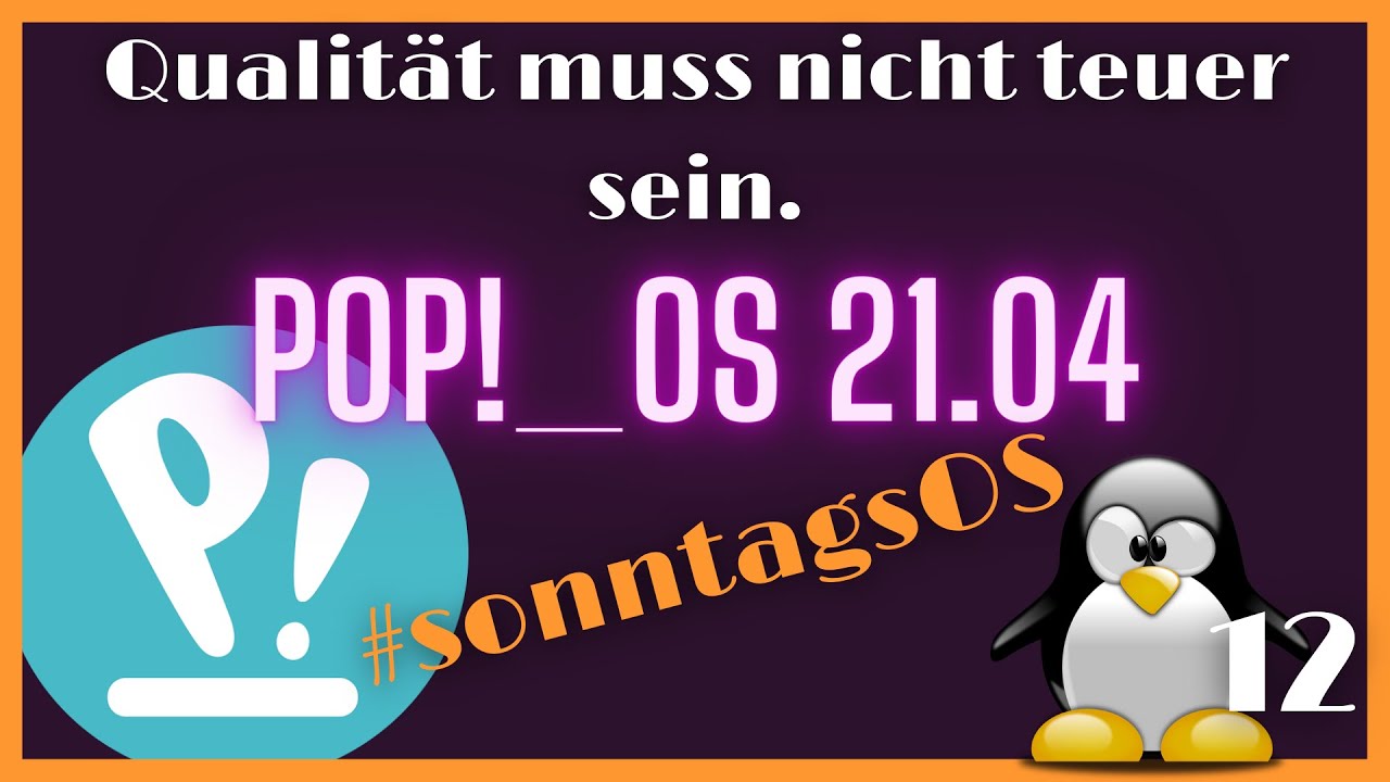Wenn Qualität vor Quantität kommt - Pop!_OS 21.04. - #sonntagsOS - 12