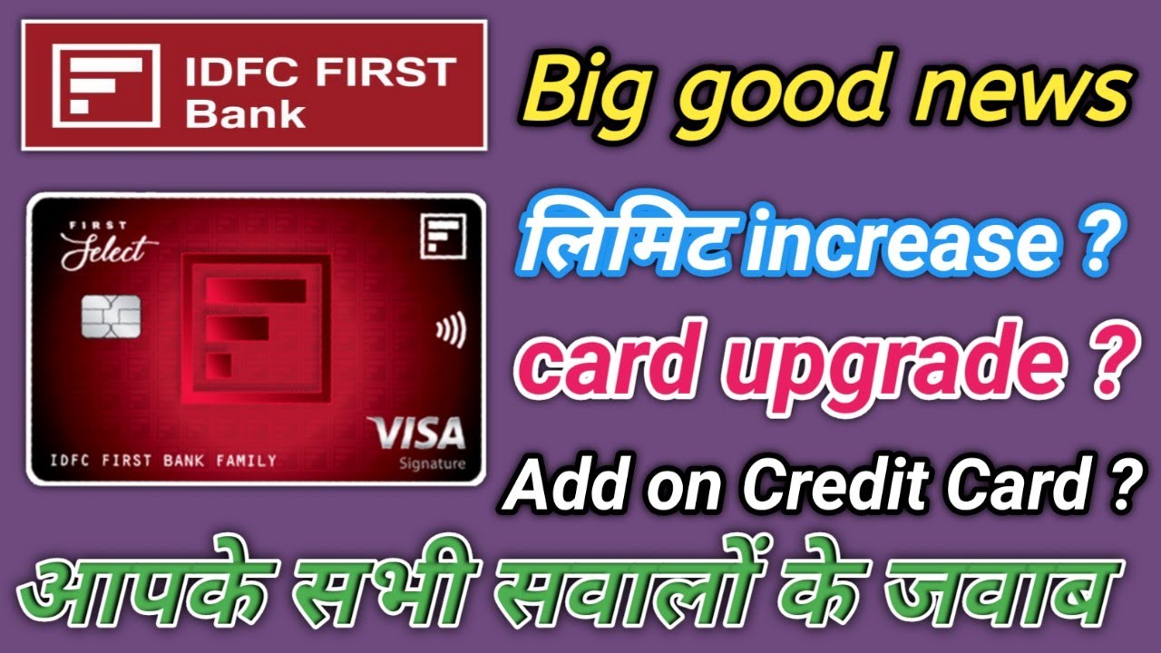 idfc bank credit card limit increase ? | idfc bank credit card upgrade | add-on credit card | ???