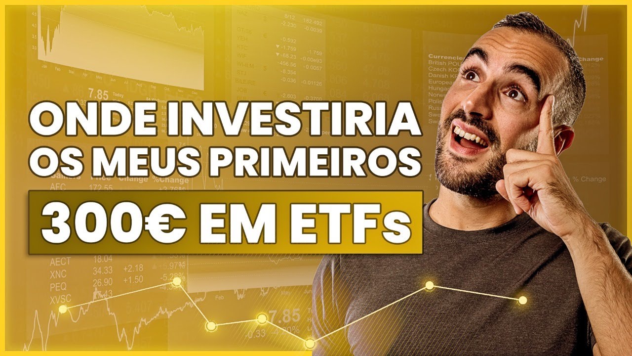 Onde investiria os meus primeiros 300€ em ETFs