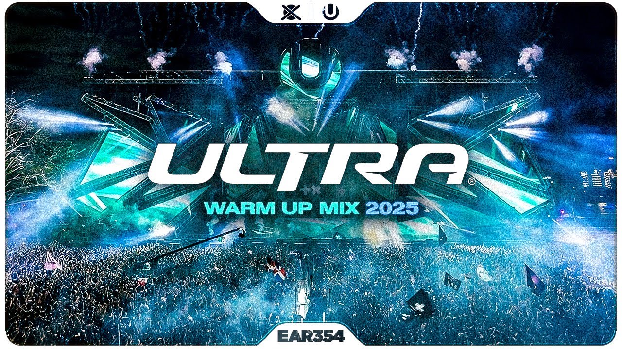 ULTRA Miami Festival Warm Up Mix 2025 🎆 | Best of EDM Mainstage | EAR #354