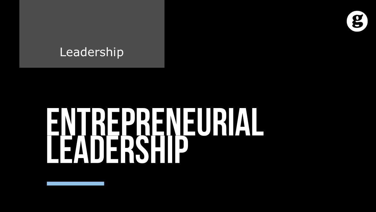 Entrepreneurial Leadership