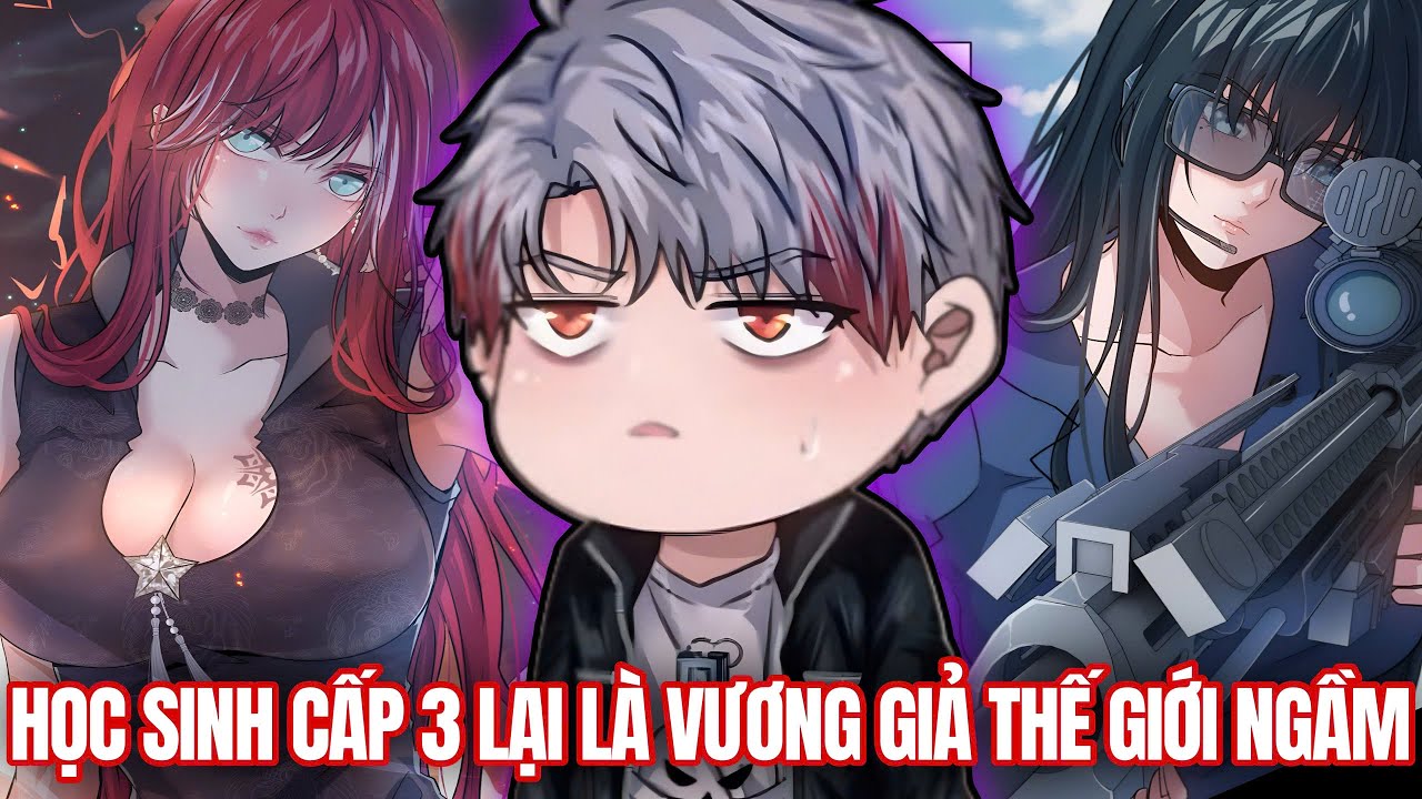 [Trọn Bộ] Học Sinh Cấp 3 Giấu Nghề Hóa Ra Lại Là Vương Giả Thế Giới Ngầm | Review Truyện