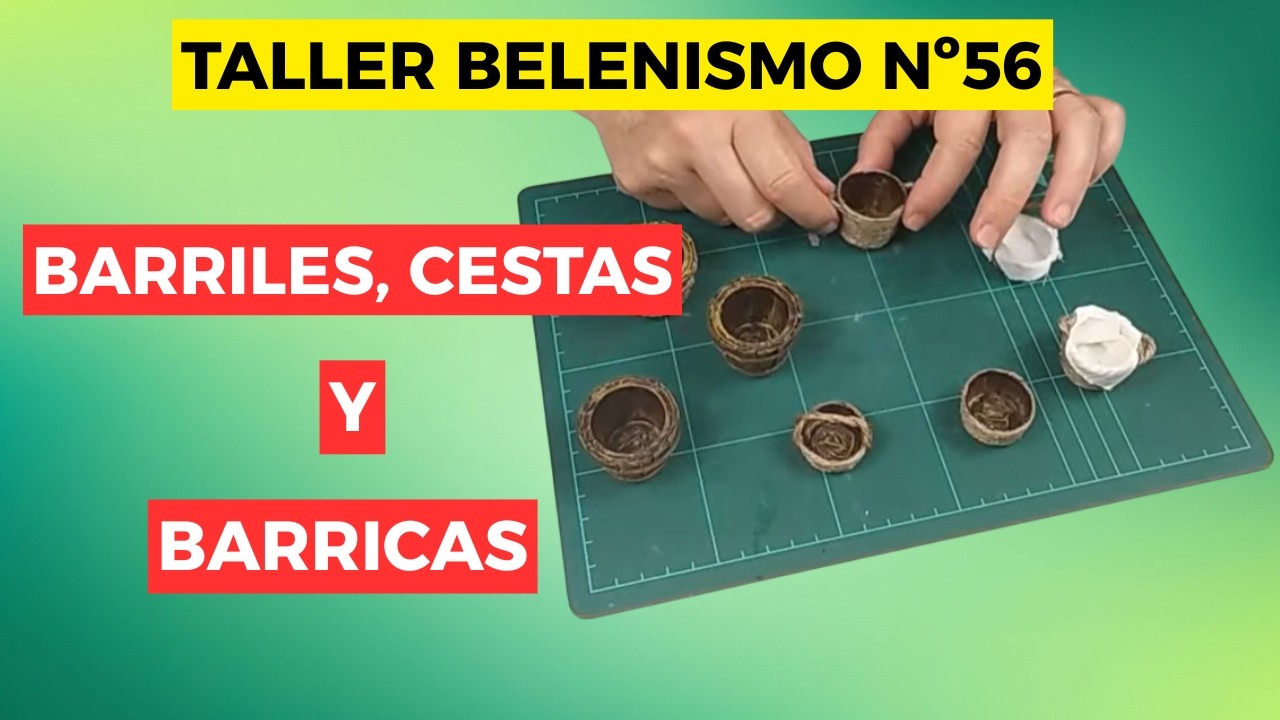Taller Belenismo Nº56 Barriles, barricas y cestas con material reciclado