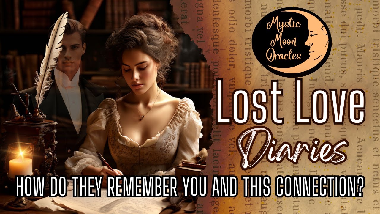 Lost Love Diaries: HOW DO THEY REMEMBER YOU & YOUR CONNECTION? | Tarot Reading