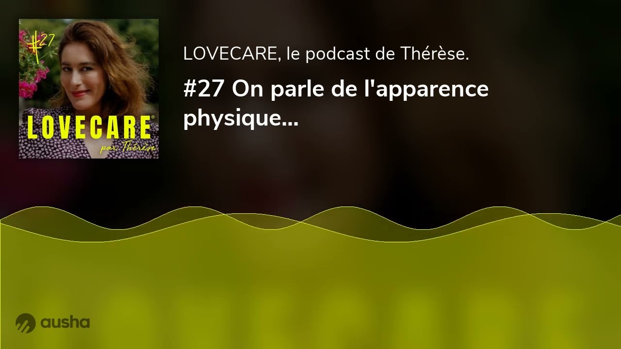 #27 On parle de l'apparence physique...