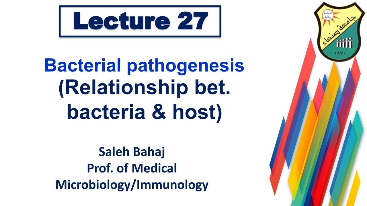 27- Bacterial pathogenesis (Relationship bet. bacteria and host)