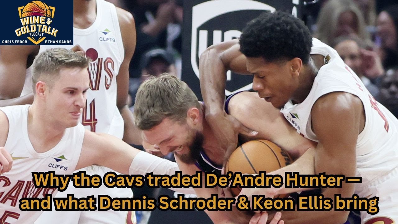 Why the Cavs traded De’Andre Hunter — and what Dennis Schroder & Keon Ellis bring: podcast