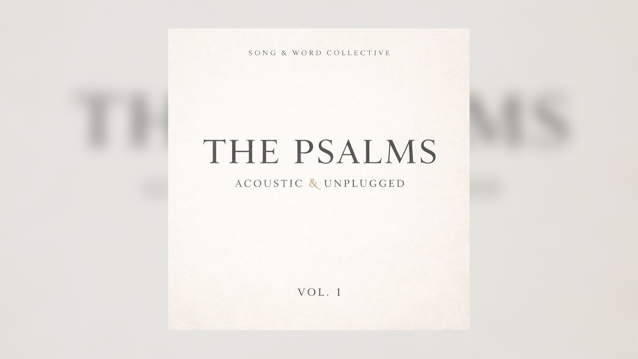 The Psalms: Acoustic & Unplugged Vol. 1 (Full Album)