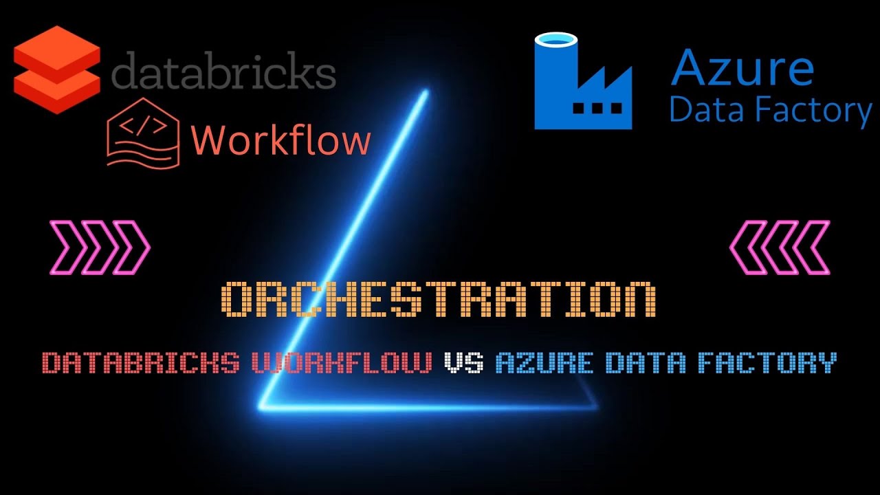 Orchestration- Databricks Workflow VS Azure Data Factory