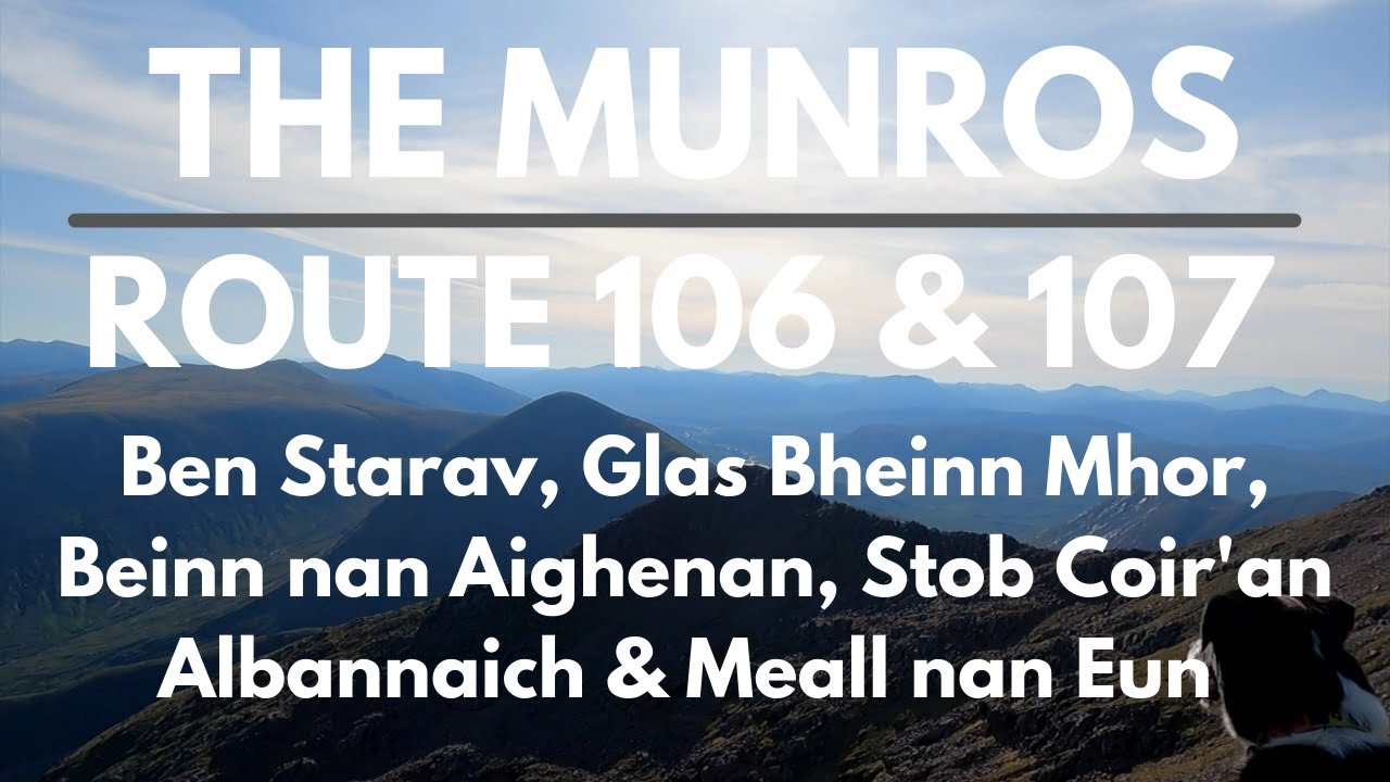 Bagging the Munros | Day 97 - Route 106 & 107  | Ben Starav, Glas Bheinn Mhor & More