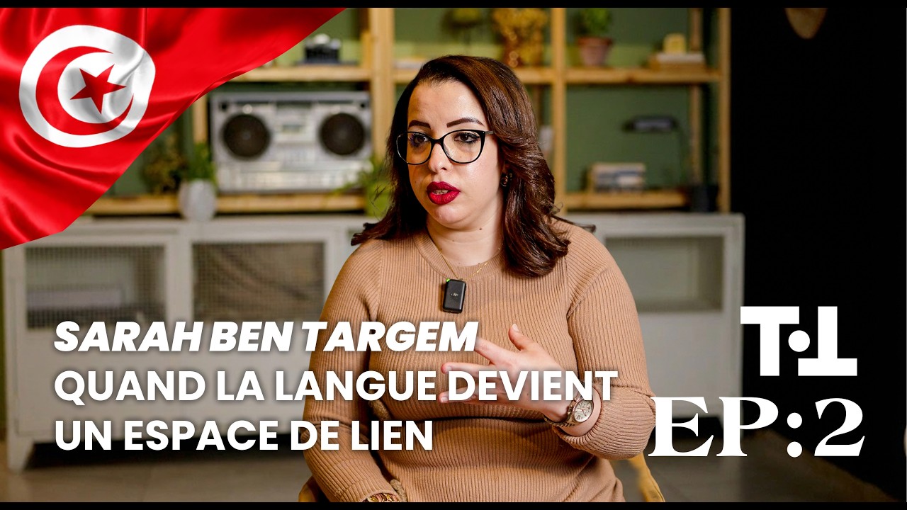 Sarah Ben Targem – Quand les langues deviennent un espace de rencontre