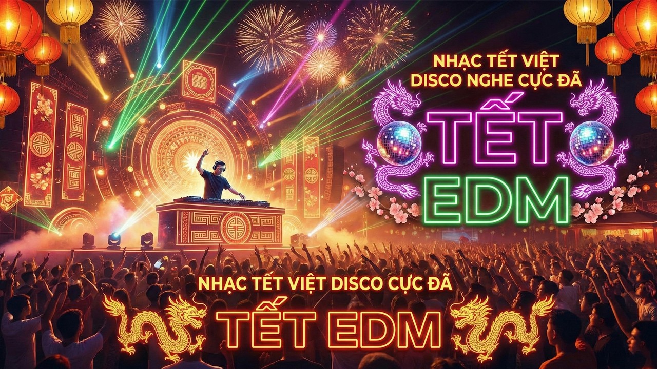 Disco Xuân  | Không Khí Tết Việt Hiện Đại & Ấm Áp