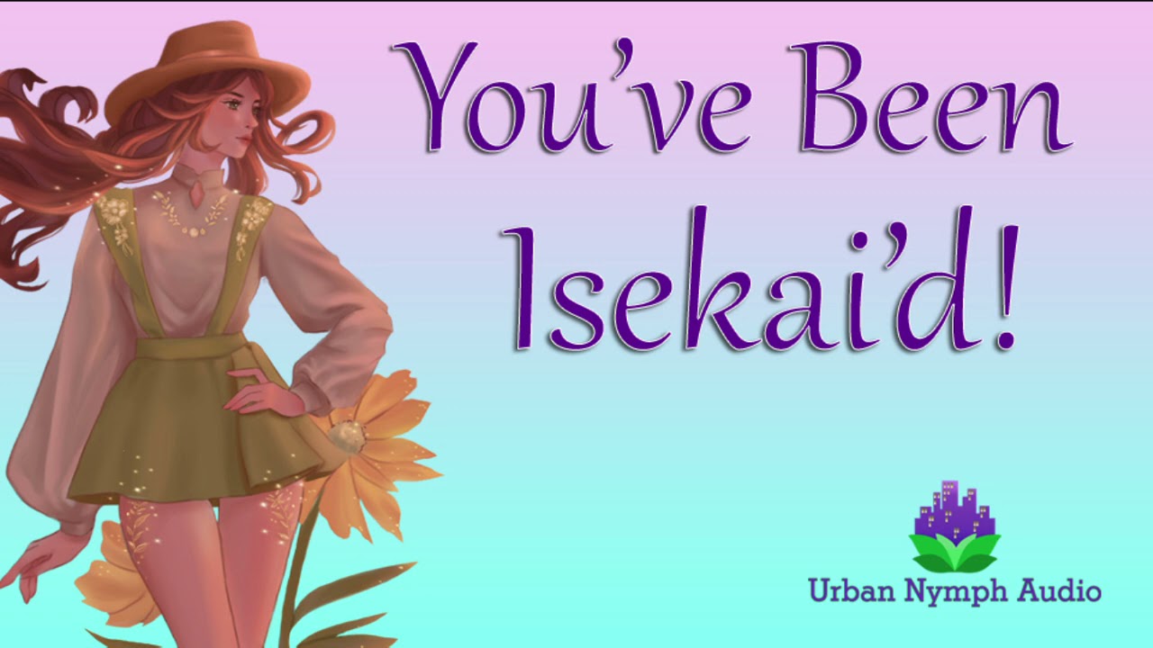 You've been Isekai'd! [audio][roleplay][fantasy][choose your own afterlife world]