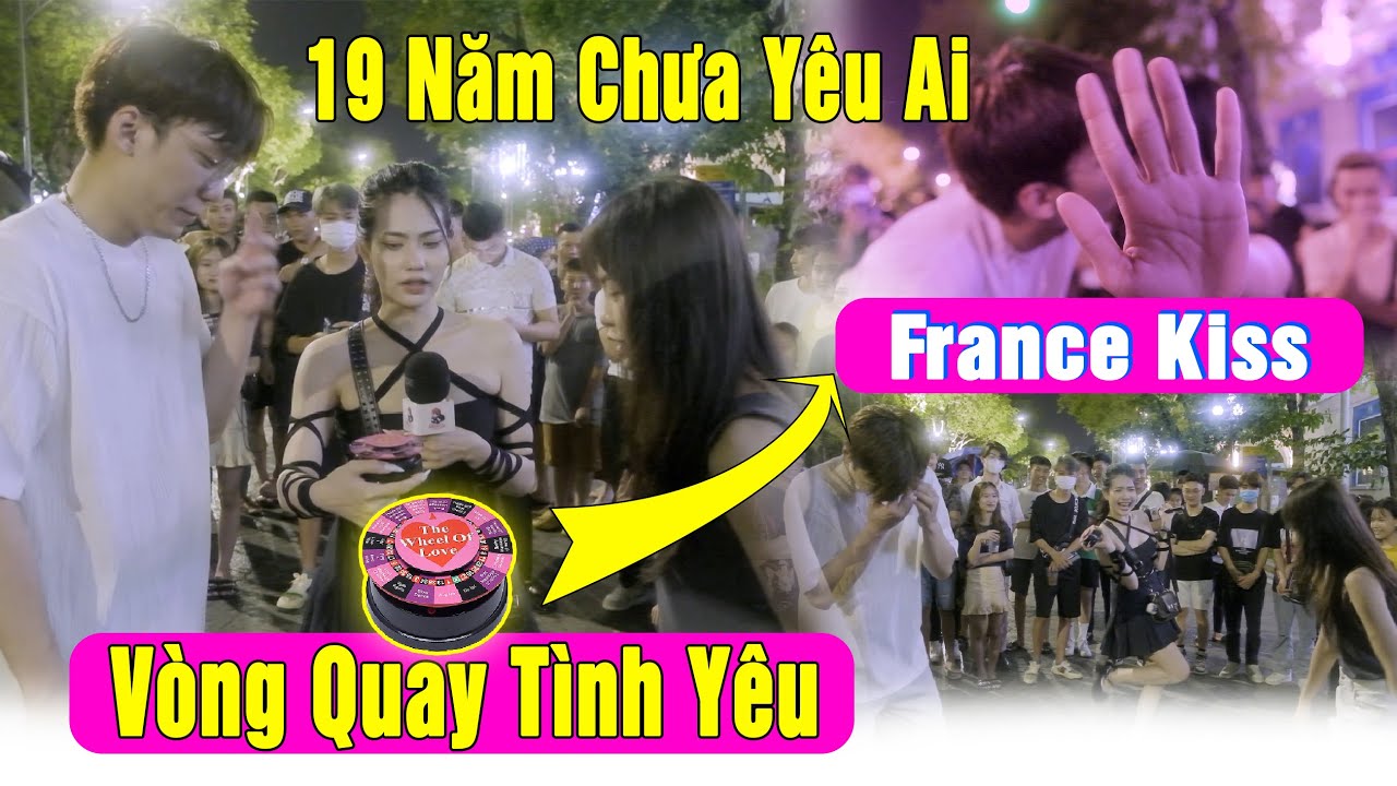 Gái Xinh 19 Năm Chưa Yêu Ai Và Nụ Hôn Kiểu Pháp Khi Tham Gia Vòng Quay Tình Yêu| CHÂM SỨA OFFICIAL