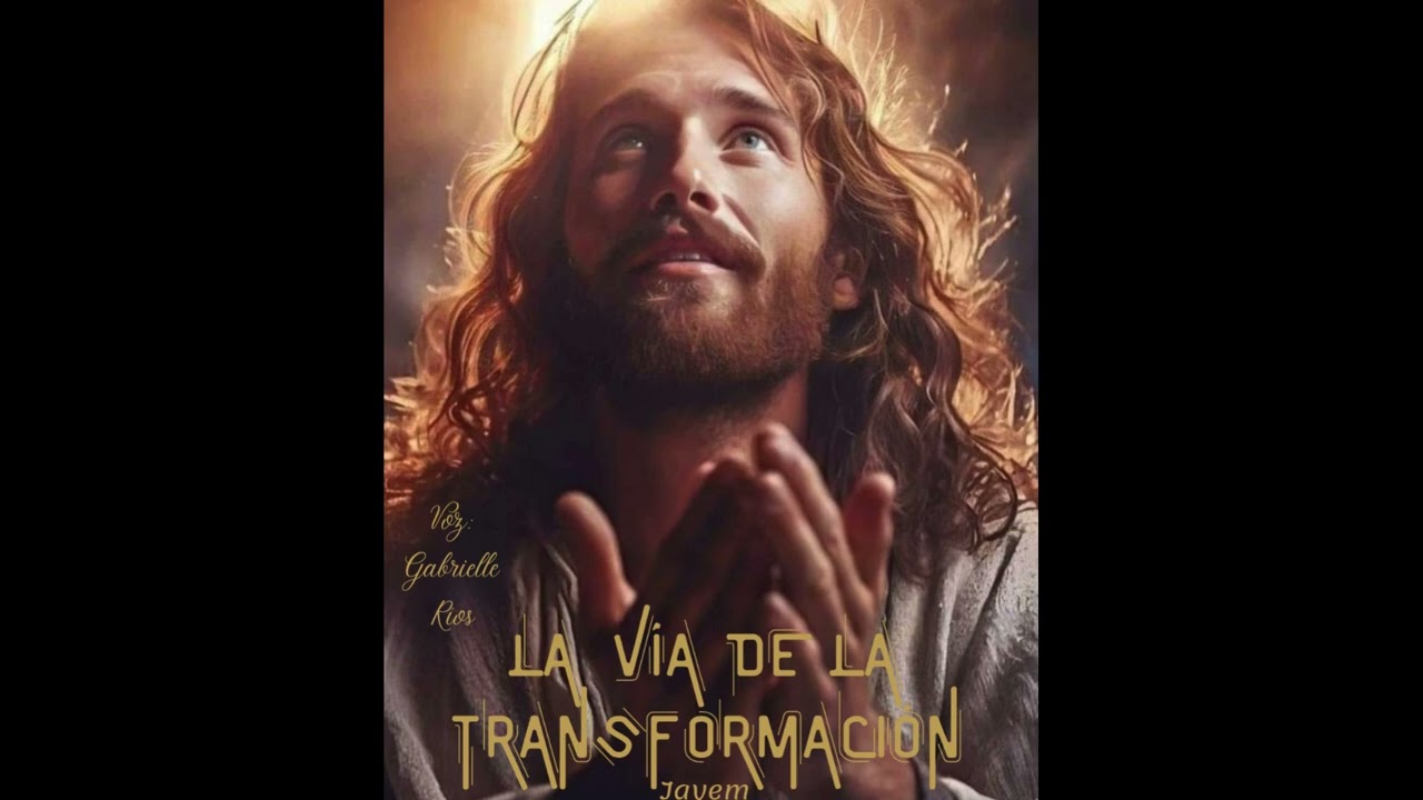 La Vía de la Transformación. Lección 12. Voz: Gabrielle Ríos.