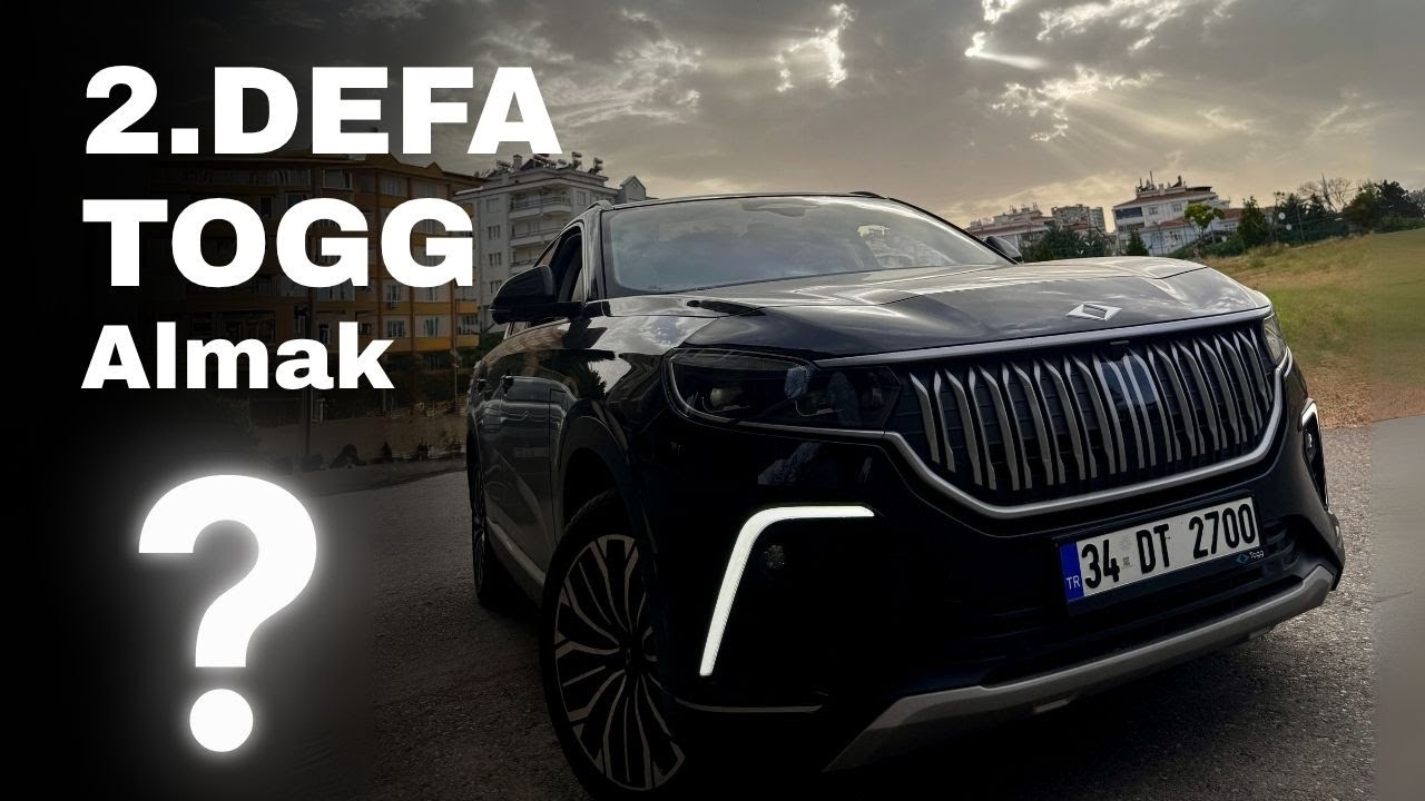 2.DEFA TOGG ALMAK ?