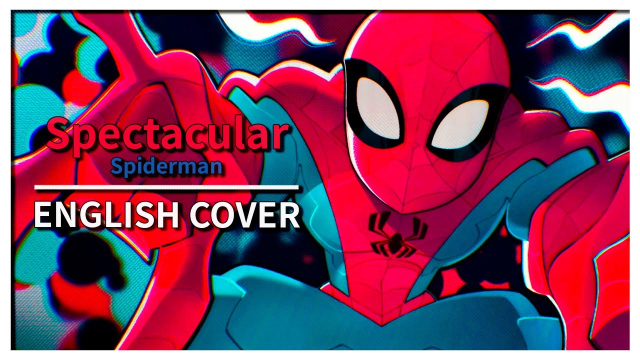SPECTACULAR SPIDERMAN INTRO - The Tender Box (Cover) | Daria ft. @NELLyLOWW @AbZurda_Zury