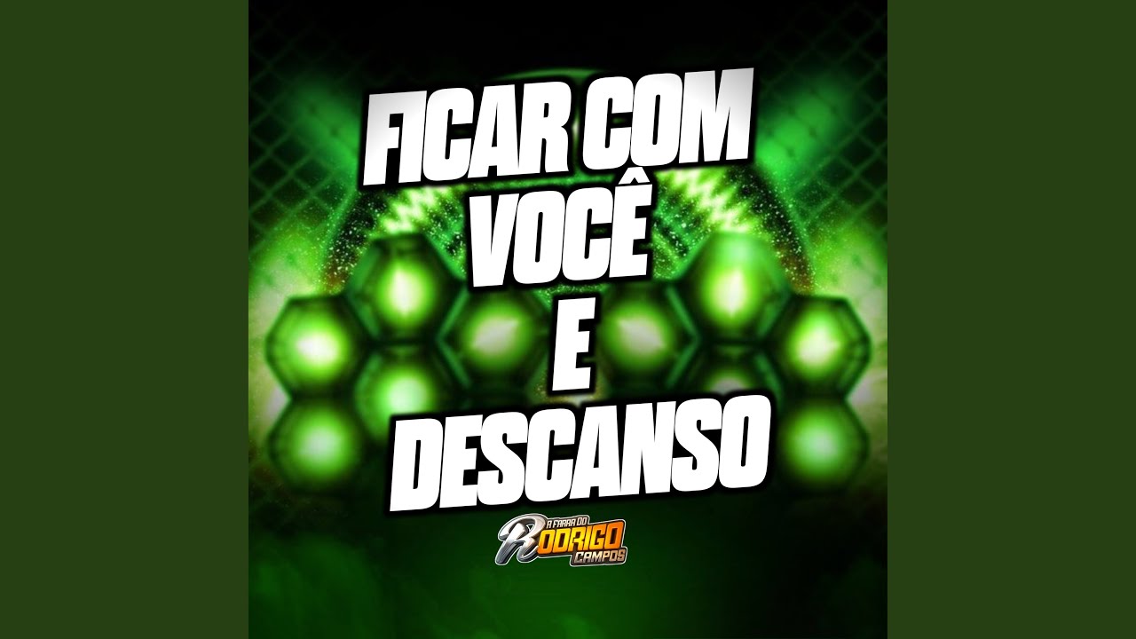 Ficar Com Você e Descanso