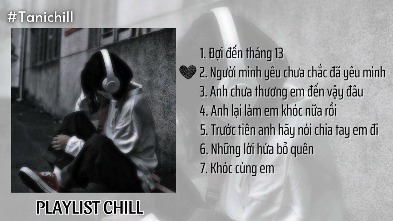 Playlist Chill | Chờ đợi khi mùa hạ có tuyết, ta sẽ gặp lại...| Tanichill