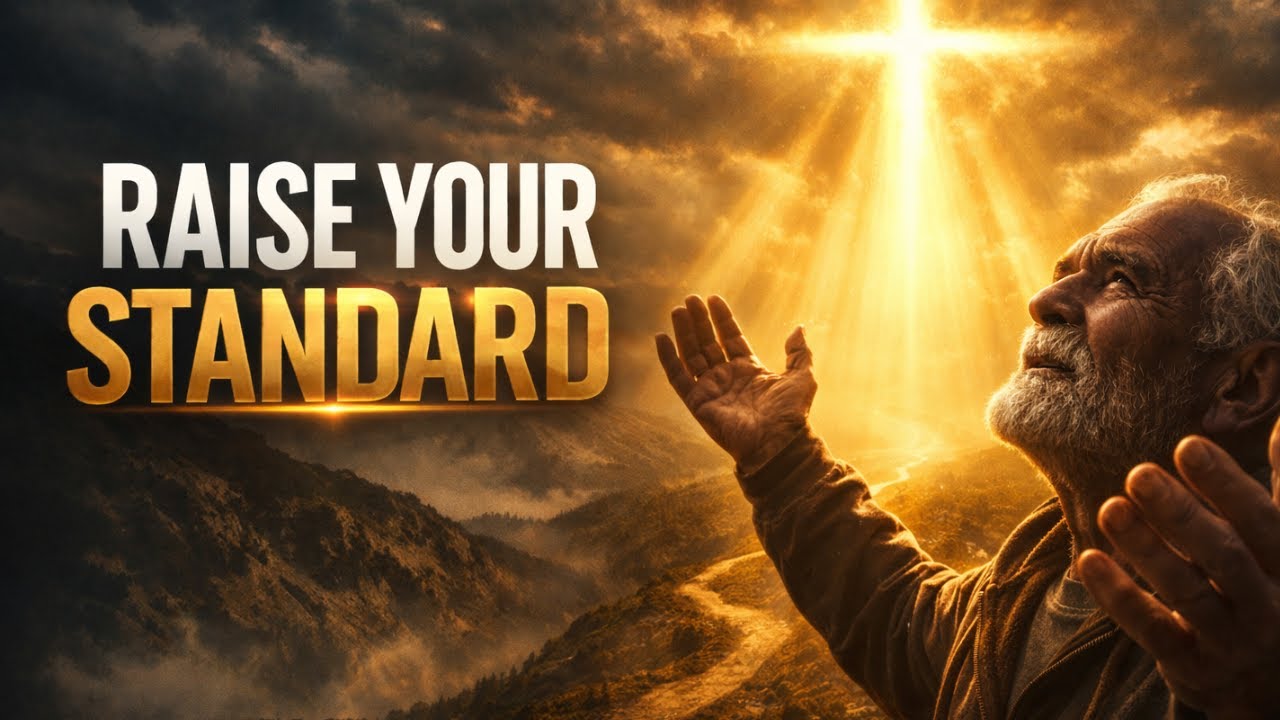 Raise Your Standard | Christian Motivation