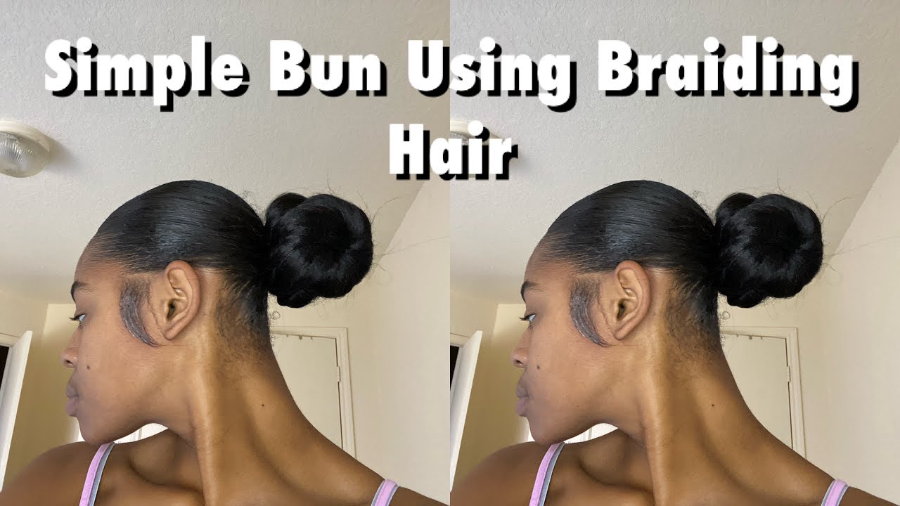 Easy Natural Bun Using Braiding Hair