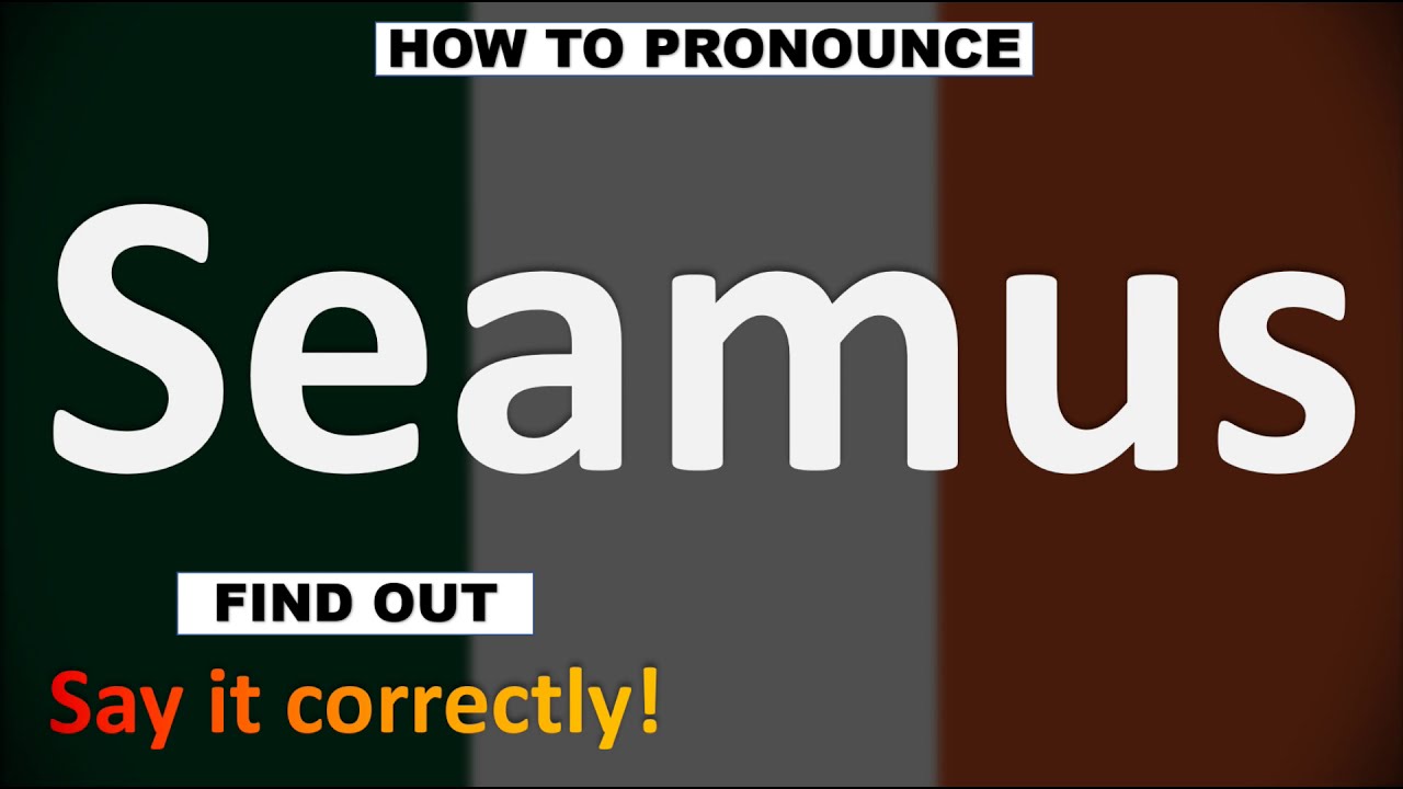 How to Pronounce Seamus? (CORRECTLY)