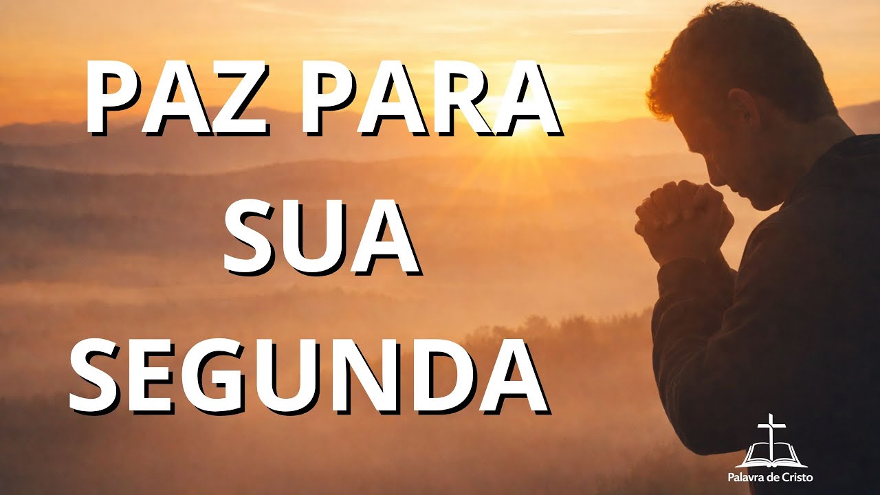 ORAÇÃO DA MANHÃ: Comece sua Segunda-feira com Direção de Deus e Paz Interior