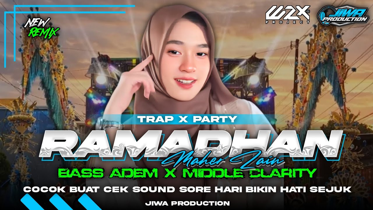 DJ RAMADHAN MAHER ZAIN•STYLE TRAP X PARTY FULL BASS‼️‼️•BIKIN HATI ADEM & SEJUK😌BY WZX PROJECT