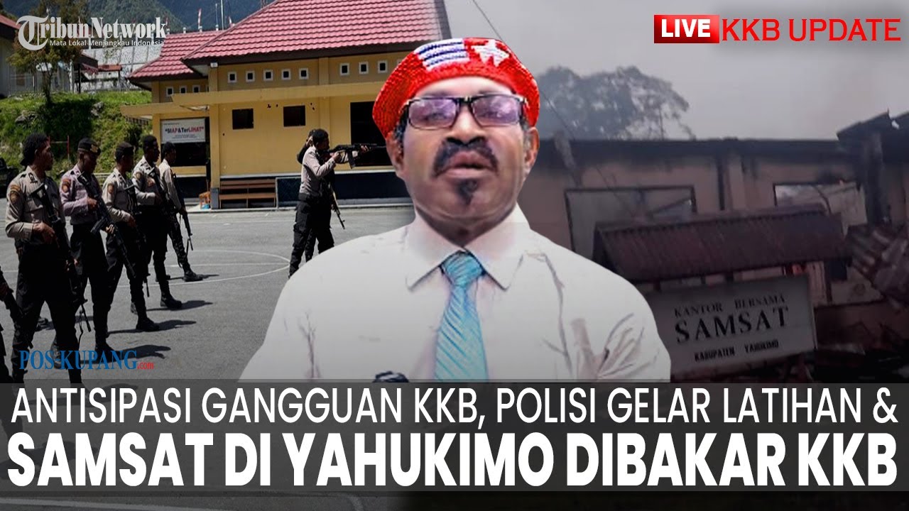 🔴LIVE UPDATE KKB: Antisipasi Gangguan KKB, Polisi Gelar Latihan hingga OPM Bakar Kantor Samsat