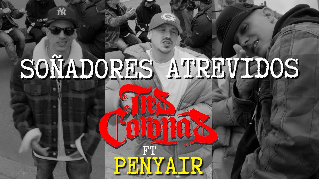 TRES CORONAS - SOÑADORES ATREVIDOS Feat @PenyairOficial