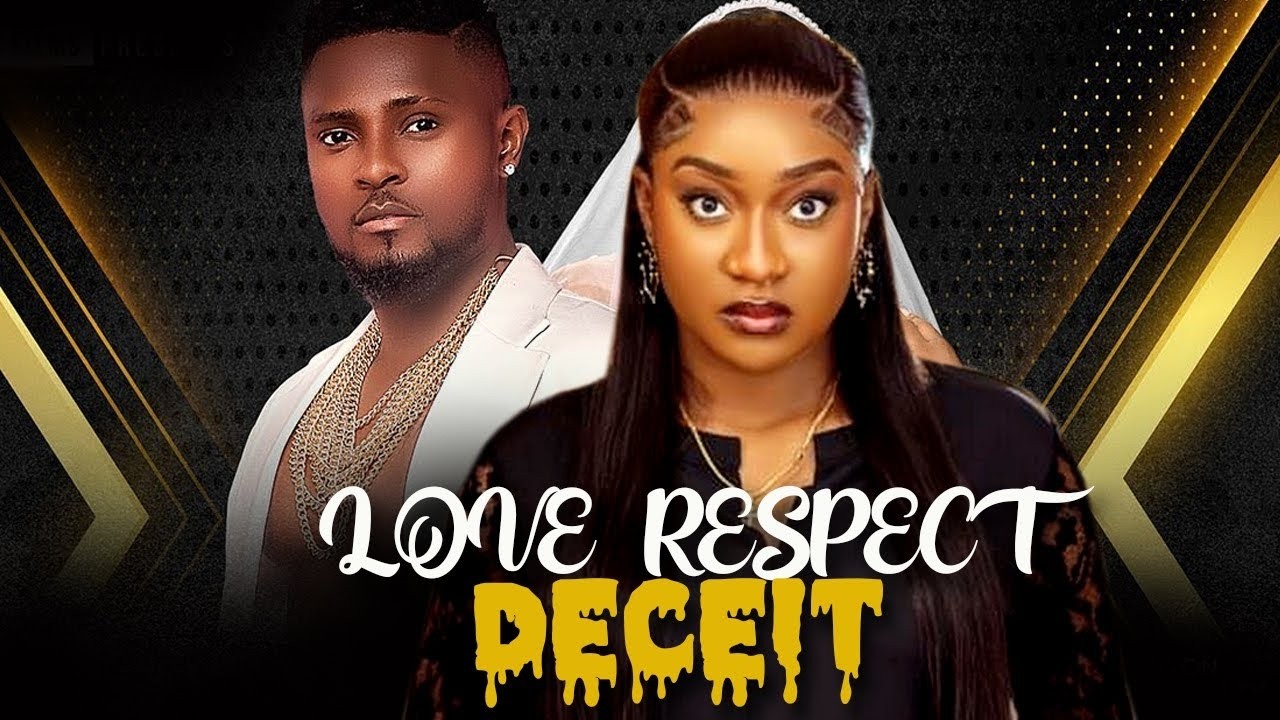 LOVE, RESPECT AND DECEIT - MAURICE SAM/ FAITH DUKE / LATEST NIGERIAN NOLLYWOOD MOVIE