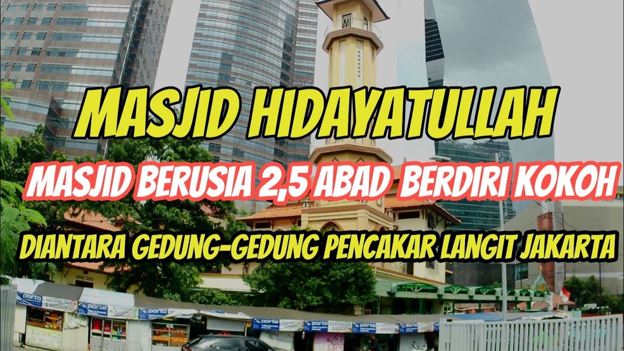 Masjid Hidayatullah, yang berusia 2,5 Abad lebih , berdiri diantara Gedung pencakar langit jakarta.