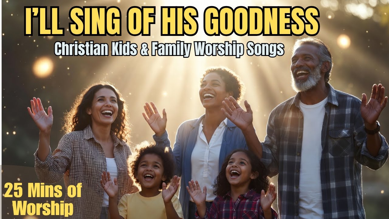 Christian Kids and Family Worship Songs with Lyrics | Goodness of God | Lord You've been so Good.