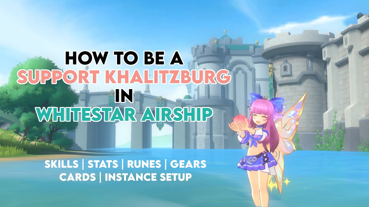 KHALITZBURG GUIDE FOR AIRSHIP~ Skills | Stats | Runes | Gears | Cards | Instance setup