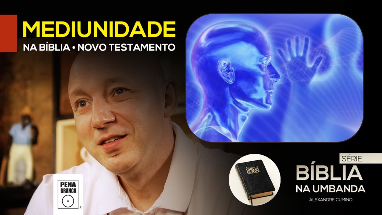 BÍBLIA NA UMBANDA 08 • MEDIUNIDADE NA BÍBLIA • NOVO TESTAMENTO » Por Alexandre Cumino