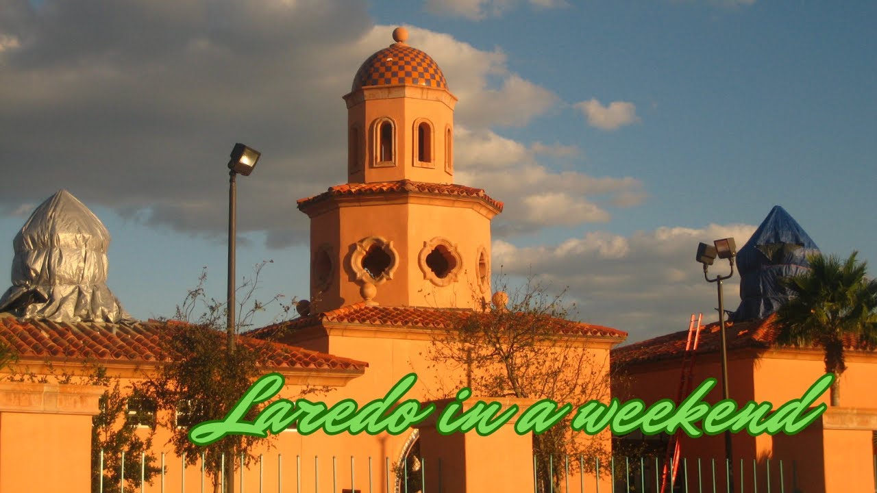 Laredo (TX) in a weekend: uncover Texas' hidden gem