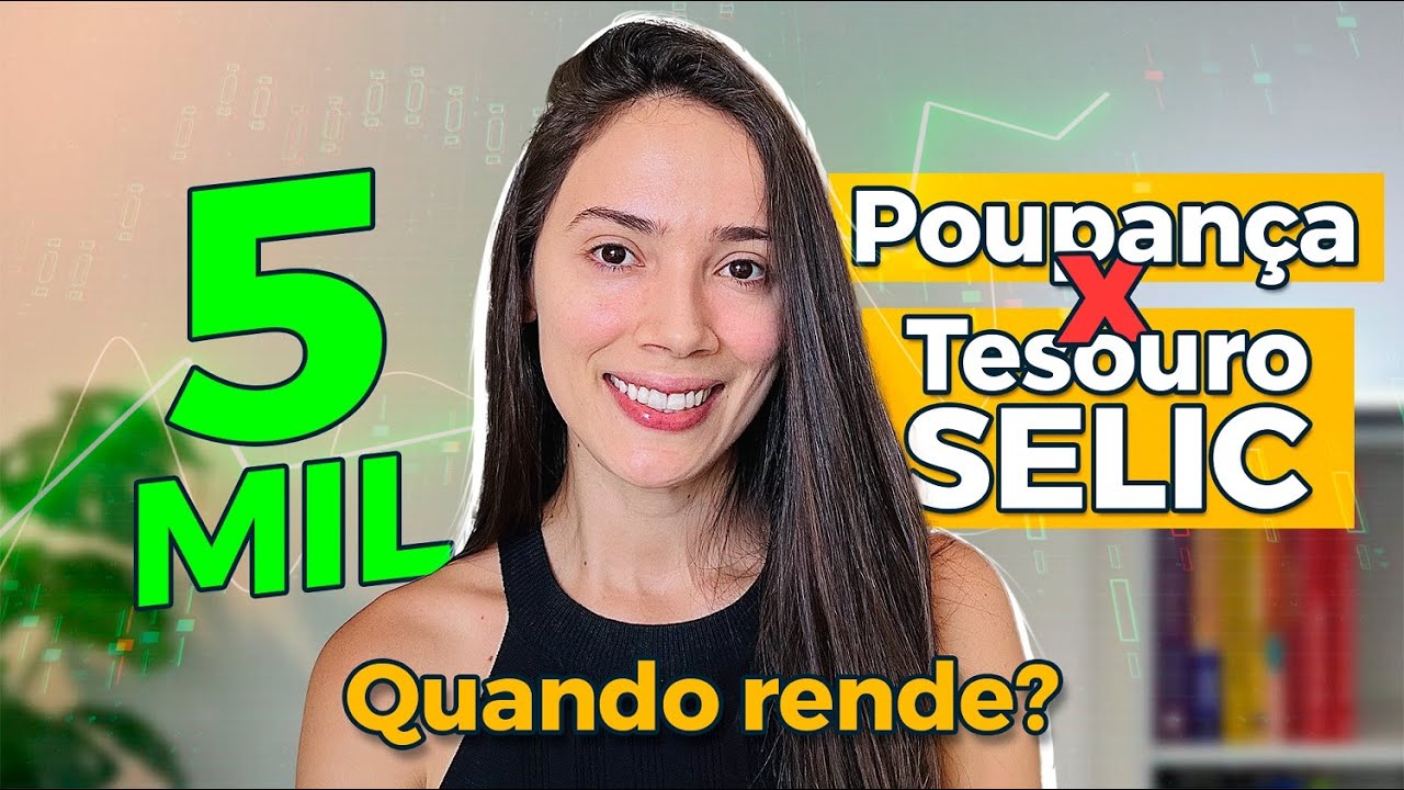 R$5.000 Onde investir? Poupan&ccedil;a ou Tesouro Selic?