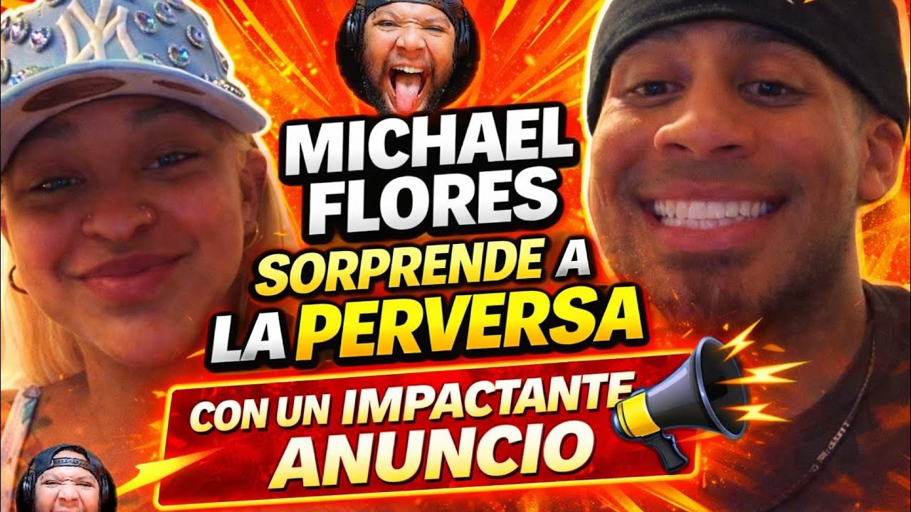 MICHAEL FLORES SORPRENDE A LA PERVERS4 CON ESTE ANUNCI0 LA AGARR0 FUERA DE BASE